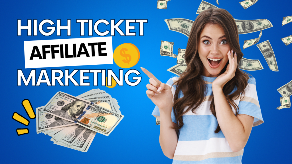 High Ticket Affiliate Marketing: The Ultimate Guide